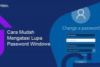 Cara Mengatasi Lupa Password Windows 10 dengan Mudah dan Cepat