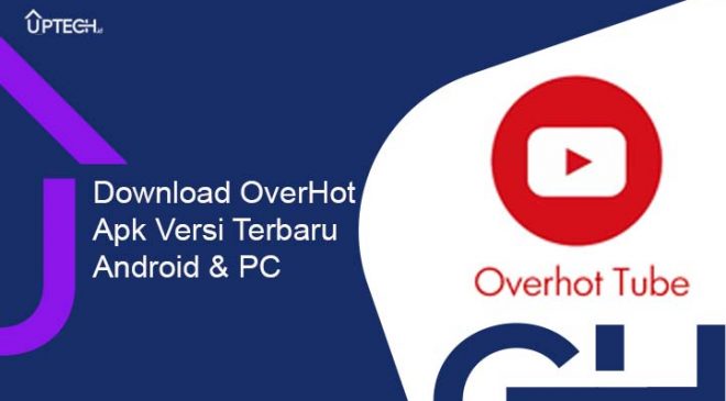 Download Overhot Apk Free Untuk Android dan PC Terbaru