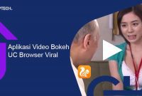 Aplikasi Video Bokeh UC Browser Viral BAR-BAR