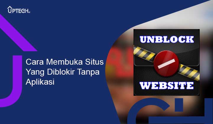 Cara Membuka Situs Yang Diblokir Tanpa Aplikasi