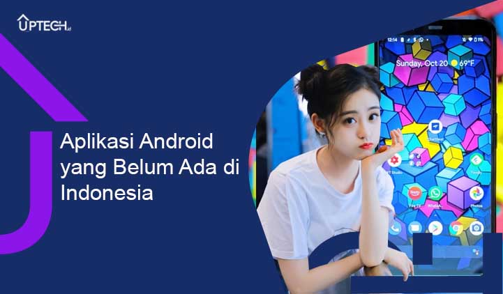 Aplikasi Android yang Belum Ada di Indonesia