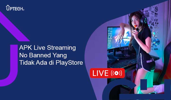 apk live streaming no banned tidak ada di playstore